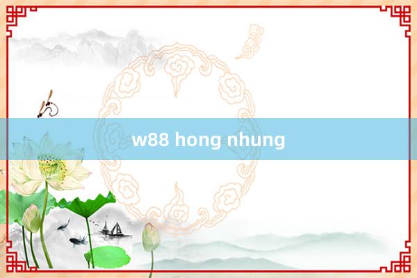 w88 hong nhung