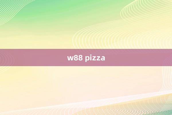 w88 pizza