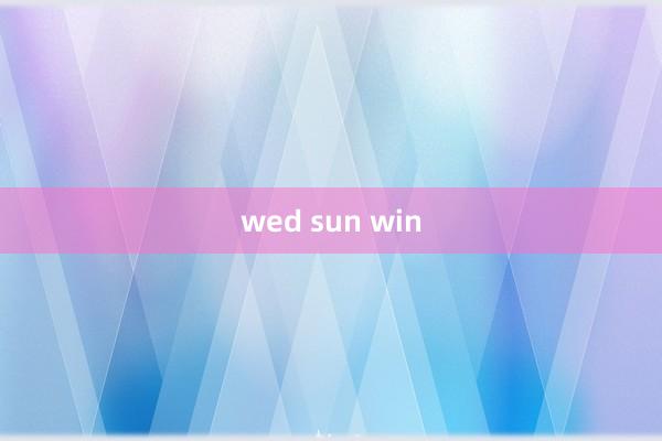 wed sun win