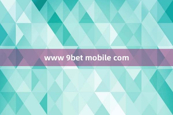 www 9bet mobile com