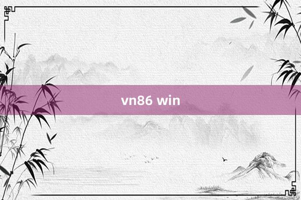 vn86 win