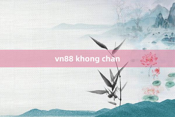 vn88 khong chan