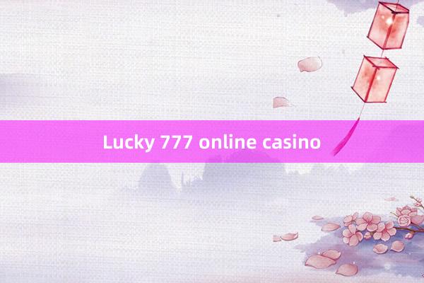 Lucky 777 online casino