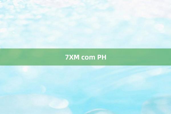 7XM com PH